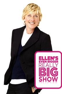 Profilový obrázek - Ellen's Even Bigger Really Big Show