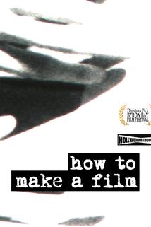 How to Make a Film