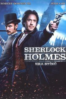 Sherlock Holmes: Hra stínů  - Sherlock Holmes: A Game of Shadows