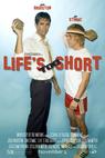 Life's Too Short 