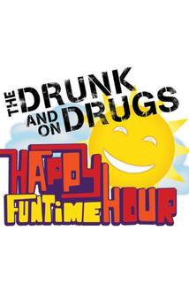Profilový obrázek - The Drunk and on Drugs Happy Funtime Hour