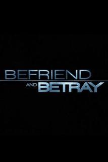 Befriend and Betray  - Befriend and Betray