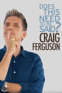 Profilový obrázek - Craig Ferguson: Does This Need to Be Said?