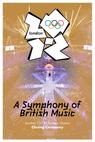 London 2012 Olympic Closing Ceremony: A Symphony of British Music (2012)