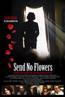 Send No Flowers (2013)
