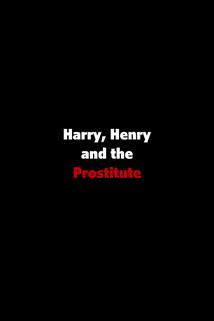 Harry, Henry and the Prostitute