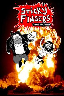 Sticky Fingers: The Movie!