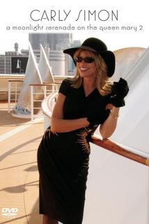 Carly Simon: A Moonlight Serenade on the Queen Mary 2  - Carly Simon: A Moonlight Serenade on the Queen Mary 2