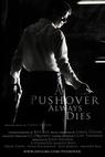 A Pushover Always Dies 