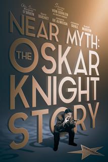 Near Myth: The Oskar Knight Story  - Near Myth: The Oskar Knight Story