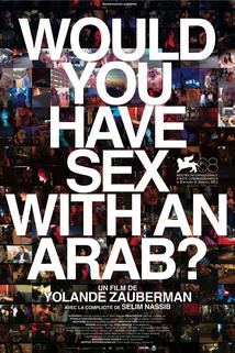 Would you have sex with an Arab?  - Would you have sex with an Arab?
