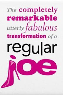 Profilový obrázek - The Completely Remarkable, Utterly Fabulous Transformation of a Regular Joe