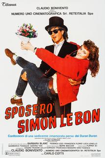 Sposerò Simon Le Bon - Confessioni di una sedicenne innamorata persa dei Duran Duran