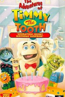 Profilový obrázek - The Adventures of Timmy the Tooth: Operation: Secret Birthday Surprise