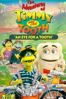 Profilový obrázek - The Adventures of Timmy the Tooth: An Eye for a Tooth