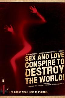 Profilový obrázek - Sex and Love Conspire to Destroy the World!