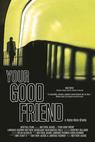 Your Good Friend 