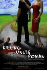 Killing Uncle Roman 