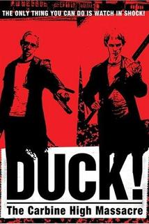 Duck! The Carbine High Massacre  - Duck! The Carbine High Massacre