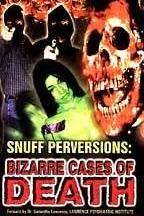 Profilový obrázek - Snuff Perversions: Bizarre Cases of Death