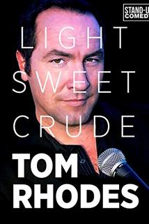 Profilový obrázek - Tom Rhodes: Light, Sweet, Crude
