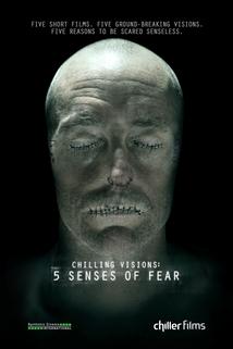 Chilling Visions: 5 Senses of Fear  - Chilling Visions: 5 Senses of Fear