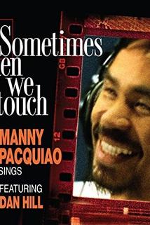 Profilový obrázek - Manny Pacquiao (Featuring Dan Hill): Sometimes When We Touch