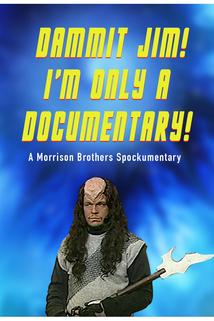 Dammit, Jim, I'm Only a Documentary!