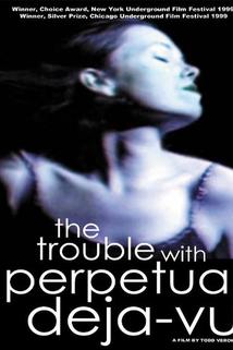 Profilový obrázek - The Trouble with Perpetual Deja-Vu