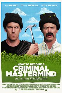 How to Become a Criminal Mastermind  - How to Become a Criminal Mastermind