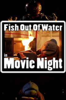 Profilový obrázek - Fish Out of Water: Movie Night