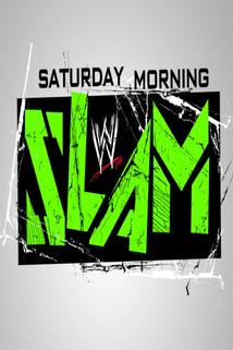 WWE Saturday Morning Slam  - WWE Saturday Morning Slam