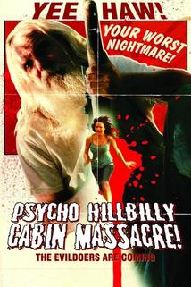 Profilový obrázek - Psycho Hillbilly Cabin Massacre!