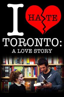 Profilový obrázek - I Hate Toronto: A Love Story