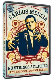 Carlos Mencia: No Strings Attached  - Carlos Mencia: No Strings Attached