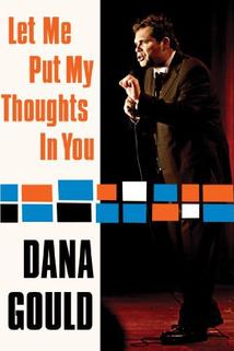 Profilový obrázek - Dana Gould: Let Me Put My Thoughts in You.