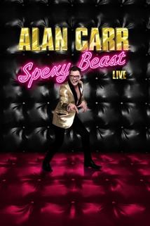 Alan Carr: Spexy Beast Live  - Alan Carr: Spexy Beast Live