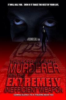 The Horribly Slow Murderer with the Extremely Inefficient Weapon  - The Horribly Slow Murderer with the Extremely Inefficient Weapon