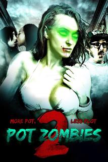 Profilový obrázek - Pot Zombies 2: More Pot, Less Plot