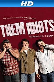 Profilový obrázek - Them Idiots Whirled Tour