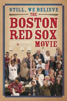 Profilový obrázek - Still We Believe: The Boston Red Sox Movie