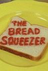 The Bread Squeezer (2006)
