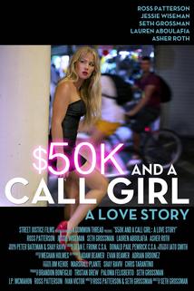 $50K and a Call Girl: A Love Story  - $50K and a Call Girl: A Love Story