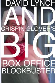 Profilový obrázek - David Lynch and Crispin Glover's Big Box Office Blockbuster