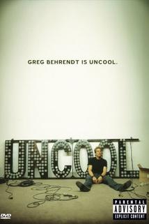 Greg Behrendt Is Uncool  - Greg Behrendt Is Uncool
