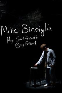Profilový obrázek - Mike Birbiglia: My Girlfriend's Boyfriend