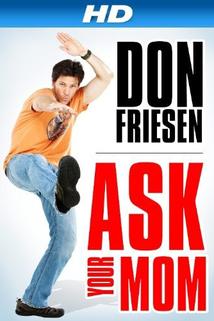 Profilový obrázek - Don Friesen: Ask Your Mom