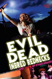 Profilový obrázek - The Evil Dead Inbred Rednecks