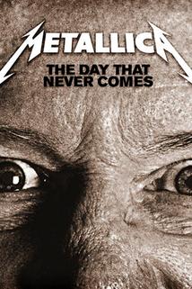 Profilový obrázek - Metallica: The Day That Never Comes