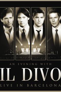 Profilový obrázek - An Evening with 'Il Divo': Live in Barcelona